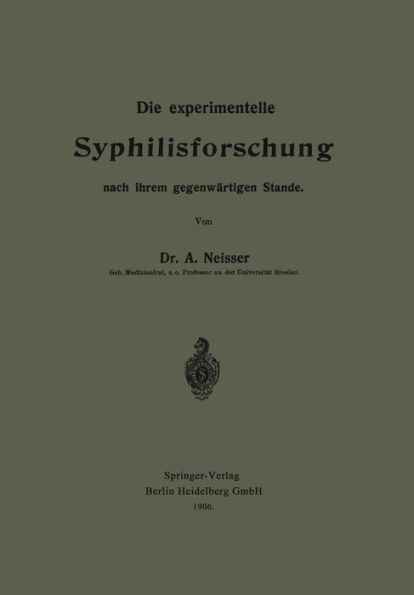 Die Experimentelle Syphilisforschung Nach Ihrem Gegenwärtigen Stande