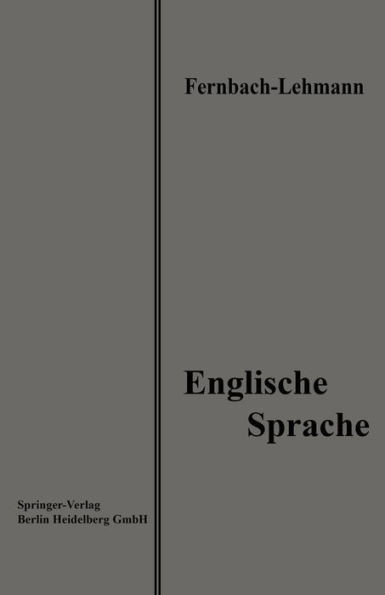 Lehrbuch Der Englischen Sprache: Eine Anleitung Zur Korrespondenz Und Konversation Zum Gebrauch in Handels- Und Kaufmännischen Fortbildungsschulen Sow