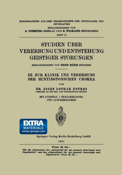 Studien Ãœber Vererbung Und Entstehung Geistiger StÃ¶rungen: III. Zur Klinik Und Vererbung Der Huntingtonschen Chorea