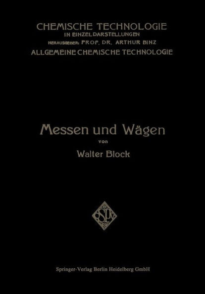 Messen Und WÃ¤gen: Ein Lehr- Und Handbuch Insbesondere FÃ¼r Chemiker