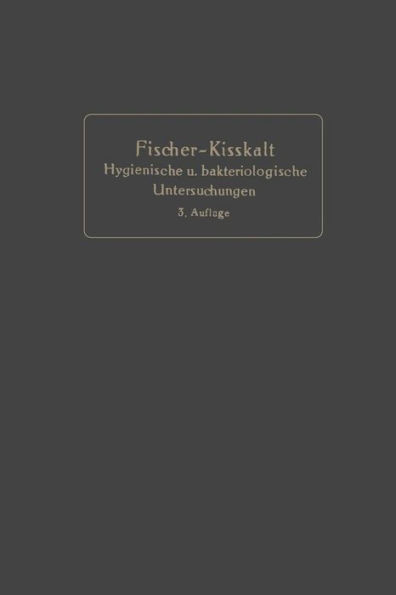 KurzgefaÃŸte Anleitung Zu Den Wichtigeren Hygienischen Und Bakteriologischen Untersuchungen