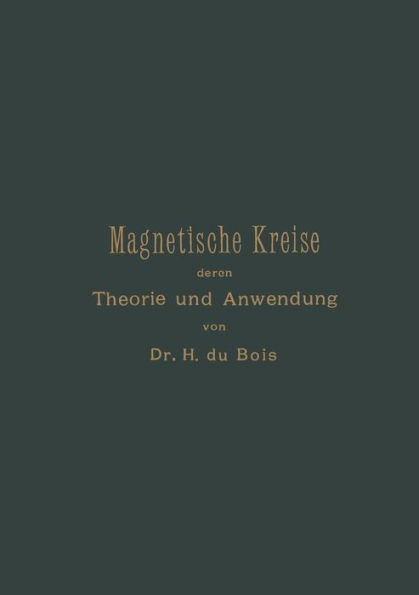 Magnetische Kreise, Deren Theorie Und Anwendung
