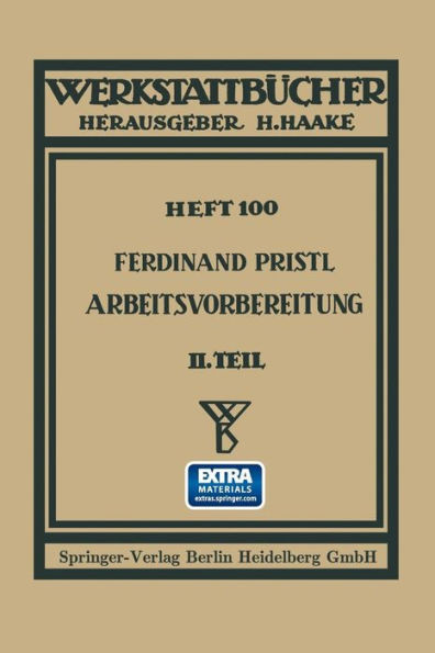 Arbeitsvorbereitung: Der Mensch, Seine Leistung Und Sein Lohn Die Technisch Und Betriebswirtschaftliche Organisation