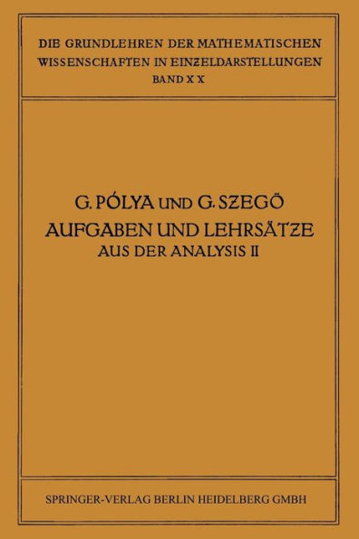 Aufgaben Und Lehrsätze Aus Der Analysis: Zweiter Band: Funktionentheorie - Nullstellen Polynome - Determinanten Zahlentheorie