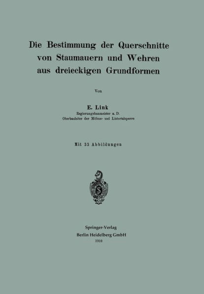 Die Bestimmung Der Querschnitte Von Staumauern Und Wehren Aus Dreieckigen Grundformen
