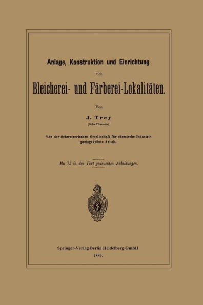 Anlage, Konstruktion Und Einrichtung Von Bleicherei- Und Färberei-Lokalitäten