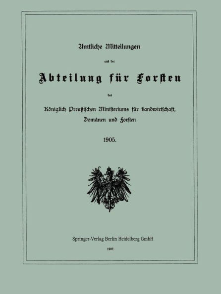 Amtliche Mitteilungen Aus Der Abteilung Für Forsten Des Königlich Preußischen Ministeriums Für Landwirtschaft, Domänen Und Forsten