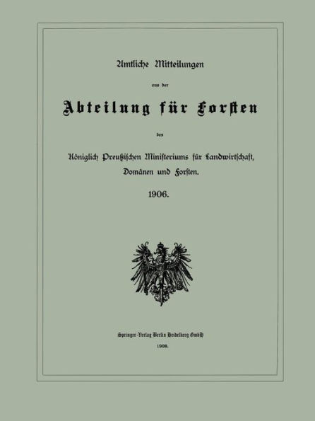 Amtliche Mitteilungen Aus Der Abteilung Für Forsten Des Königlich Preußischen Ministeriums Für Landwirtschaft, Domänen Und Forsten