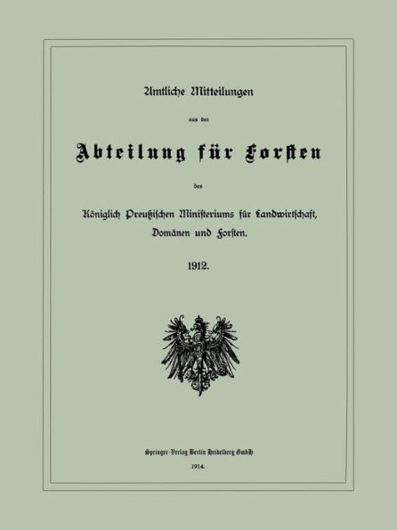 Amtliche Mitteilungen Aus Der Abteilung Für Forsten Des Königlich Preußischen Ministeriums Für Landwirtschaft, Domänen Und Forsten