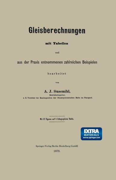 Gleisberechnungen Mit Tabellen Und Aus Der PRAXIS Entnommenen Zahlreichen Beispielen