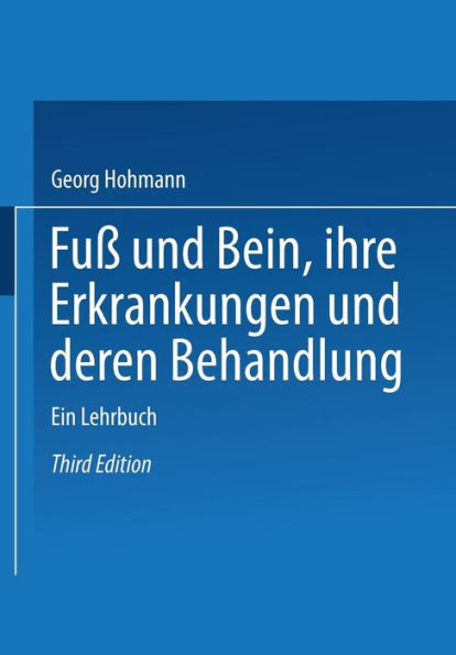 Fuß Und Bein Ihre Erkrankungen Und Deren Behandlung: Ein Lehrbuch