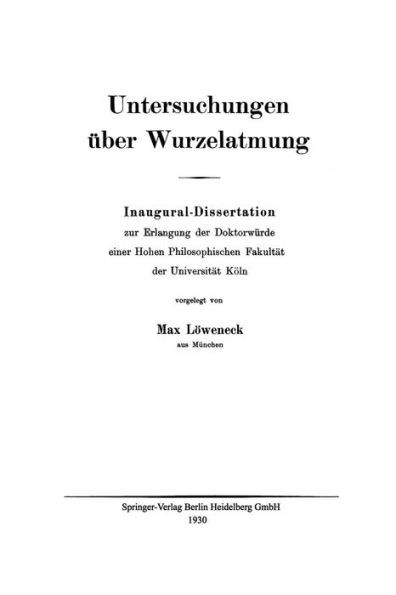 Untersuchungen Über Wurzelatmung: Inaugural-Dissertation Zur Erlangung Der Doktorwürde Einer Hohen Philosophischen Fakultät Der Universität Köln