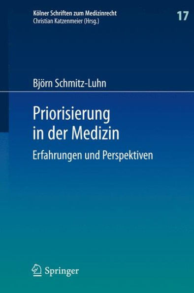 Priorisierung in Der Medizin: Erfahrungen Und Perspektiven