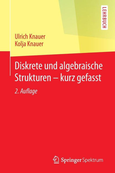 Diskrete Und Algebraische Strukturen - Kurz Gefasst
