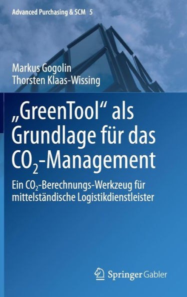 Greentool ALS Grundlage FÃ¼r Das Co2-Management: Ein Co2-Berechnungs-Werkzeug FÃ¼r MittelstÃ¤ndische Logistikdienstleister