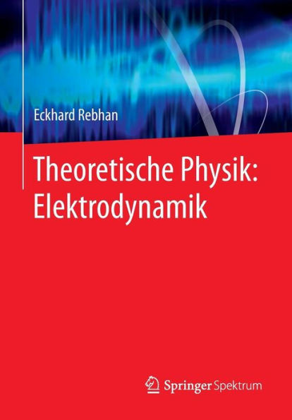 Theoretische Physik: Elektrodynamik