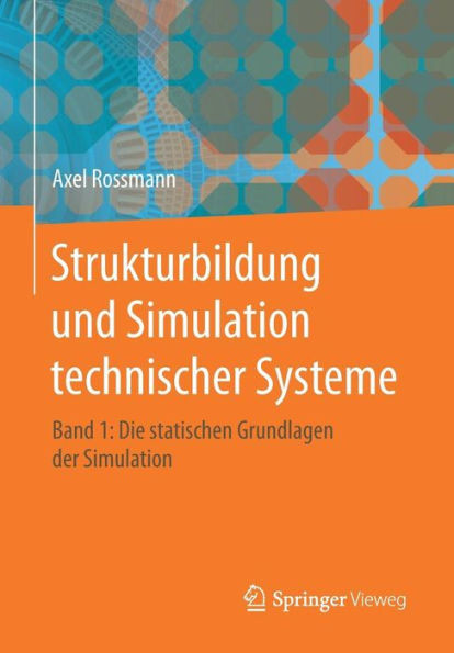 Strukturbildung Und Simulation Technischer Systeme Band 1: Die Statischen Grundlagen Der Simulation