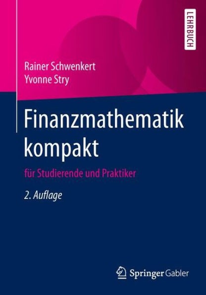 Finanzmathematik Kompakt: FÃ¼r Studierende Und Praktiker
