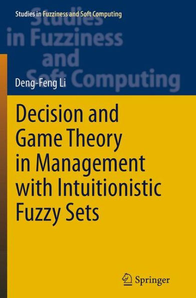 Decision and Game Theory in Management with Intuitionistic Fuzzy Sets