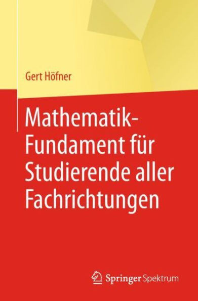 Mathematik-Fundament FÃ¼r Studierende Aller Fachrichtungen