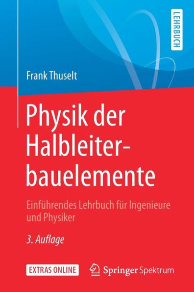 Physik Der Halbleiterbauelemente: Einführendes Lehrbuch Für Ingenieure Und Physiker