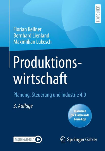 Produktionswirtschaft: Planung, Steuerung Und Industrie 4.0
