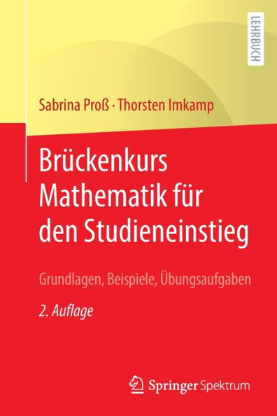 BrÃ¼ckenkurs Mathematik FÃ¼r Den Studieneinstieg: Grundlagen, Beispiele, Ãœbungsaufgaben