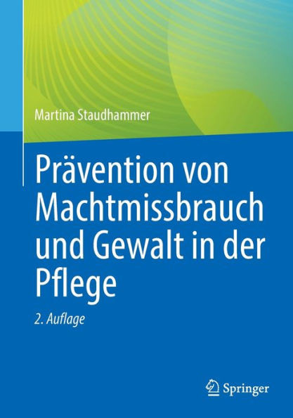 Prävention Von Machtmissbrauch Und Gewalt in Der Pflege