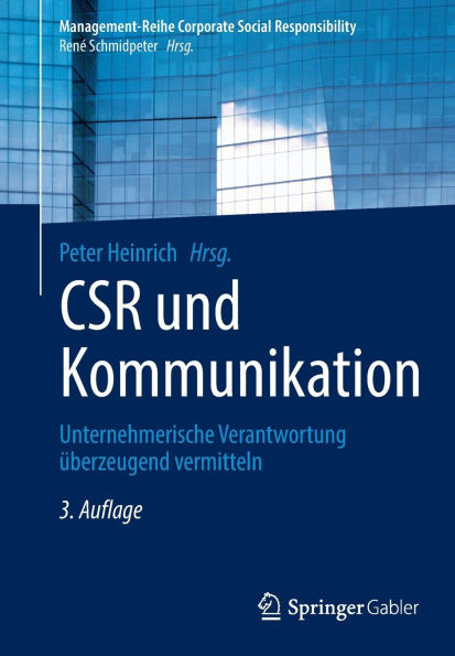 Csr Und Kommunikation: Unternehmerische Verantwortung Überzeugend Vermitteln