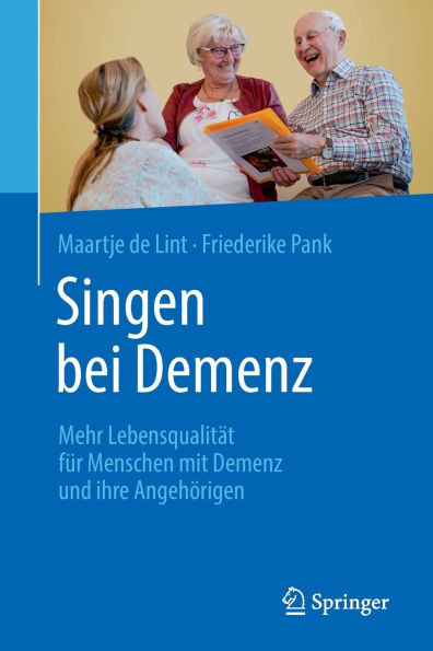 Singen Bei Demenz: Mehr Lebensqualität Für Menschen Mit Demenz Und Ihre Angehörigen