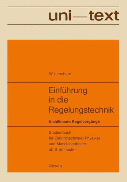 Einführung in Die Regelungstechnik: Nichtlineare Regelvorgänge. Studienbuch Für Elektrotechniker, Physiker Und Maschinenbauer AB 6. Semester
