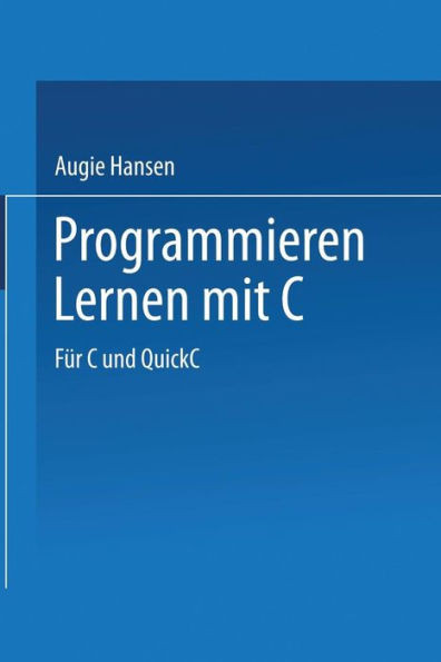 Programmieren Lernen Mit C: FÃ¼r C Und QuickC
