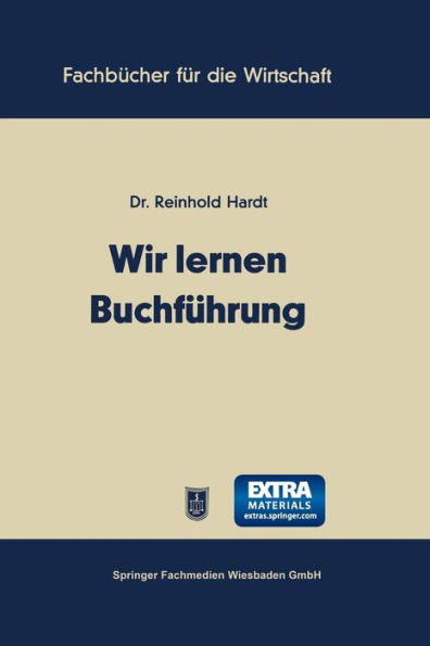 Wir lernen BuchfÃ¼hrung: Ein Lehr- und Ãœbungsbuch fÃ¼r den Schul-, Kurs- und Selbstunterricht