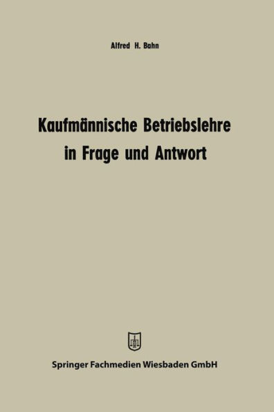 Kaufmännische Betriebslehre in Frage Und Antwort