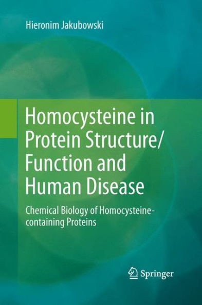 Homocysteine in Protein Structure/Function and Human Disease: Chemical Biology of Homocysteine-Containing Proteins