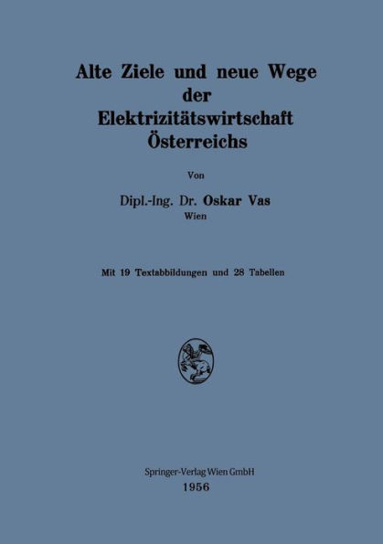 Alte Ziele Und Neue Wege Der Elektrizitätswirtschaft Österreichs