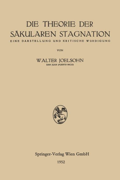 Die Theorie Der SÃ¤kularen Stagnation: Eine Darstellung Und Kritische WÃ¼rdigung
