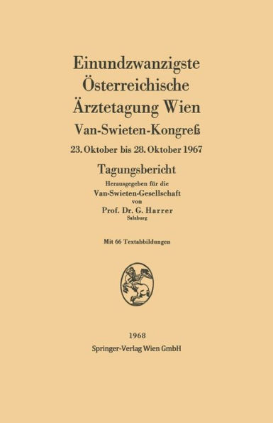 Einundzwanzigste Ã–sterreichische Ã„rztetagung Wien: Van-Swieten-KongreÃŸ 23. Oktober bis 28. Oktober 1967