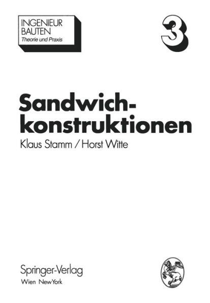 Sandwichkonstruktionen: Berechnung, Fertigung, AusfÃ¼hrung