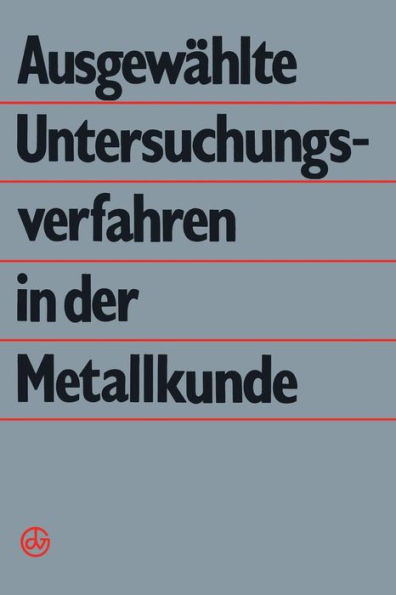 AusgewÃ¤hlte Untersuchungsverfahren in Der Metallkunde