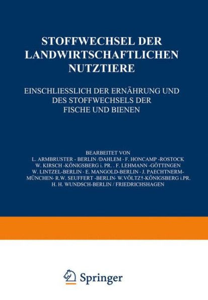 Stoffwechsel Der Landwirtschaftlichen Nutztiere: Einschliesslich Der ErnÃ¤hrung Und Des Stoffwechsels Der Fische Und Bienen