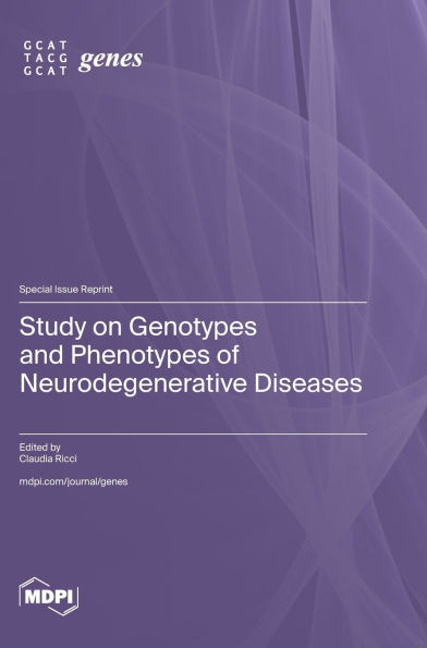Study on Genotypes and Phenotypes of Neurodegenerative Diseases