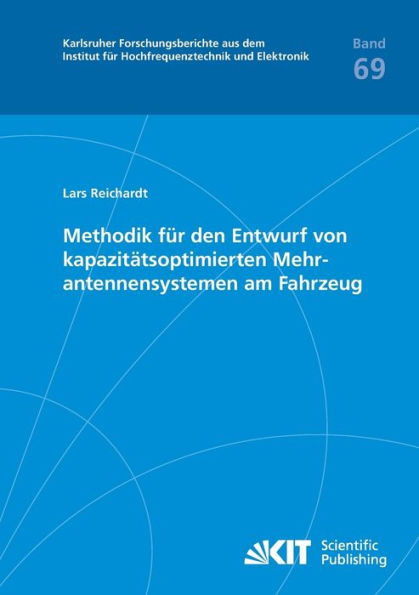 Methodik fÃ¼r den Entwurf von kapazitÃ¤tsoptimierten Mehrantennensystemen am Fahrzeug