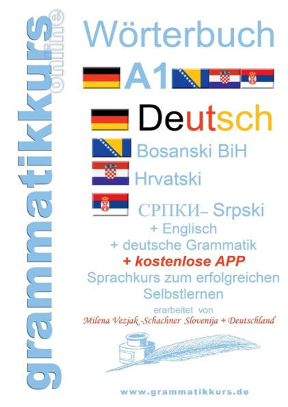 Wörterbuch Deutsch-Englisch-Kroatisch-Bosnisch-Serbisch Niveau A1: Lernwortschatz für die Integrations-Deutschkurs-TeilnehmerInnen aus Kroatien, Bosni