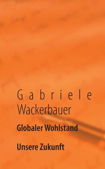 Globaler Wohlstand: Unsere Zukunft