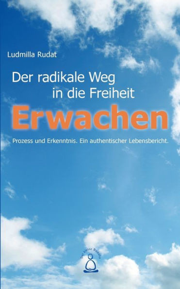 Erwachen: Der radikale Weg in die Freiheit