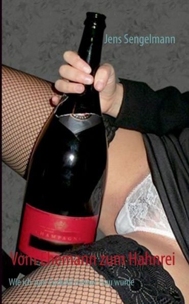 Vom Ehemann zum Hahnrei: Wie ich zum Cuckold meiner Frau wurde