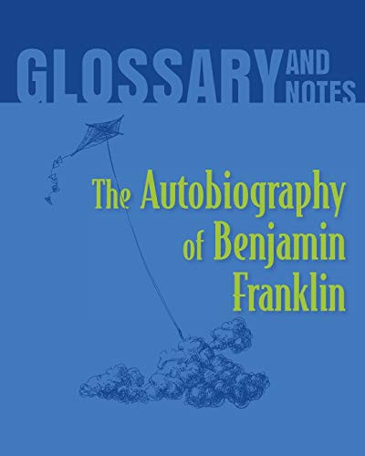 Glossary and Notes: The Autobiography of Benjamin Franklin