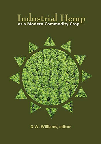 Industrial Hemp as a Modern Commodity Crop, 2019 (ASA, CSSA, and SSSA Books)