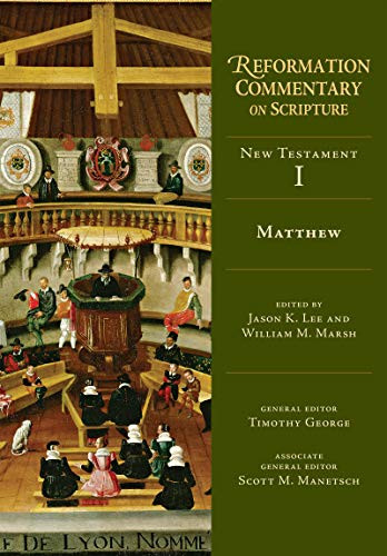 Matthew (Reformation Commentary on Scripture, NT Volume 1)